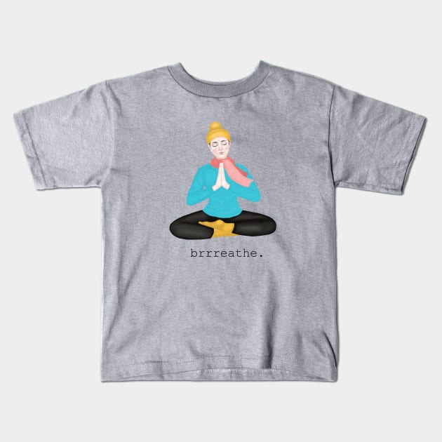 brrreathe. Kids T-Shirt by Breathe Serene 